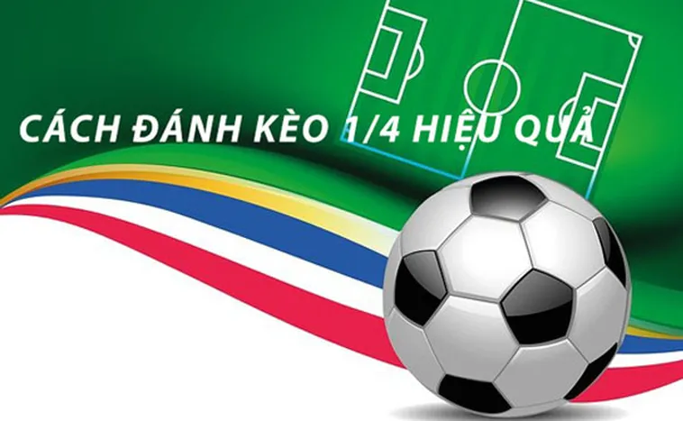 Hướng Dẫn Đọc Và Chơi Kèo Chấp 0.25 Cho Người Mới Bắt Đầu