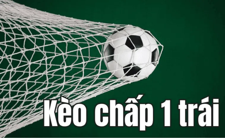Hướng Dẫn Chi Tiết Cách Đọc Và Phân Tích Kèo Chấp 1 Hiệu Quả Nhất