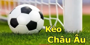 Hướng Dẫn Phân Tích Kèo Châu Âu Dành Cho Nhà Đầu Tư Chuyên Nghiệp