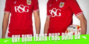 Quy Định Về Trang Phục Bóng Đá Chuyên Nghiệp Theo Tiêu Chuẩn